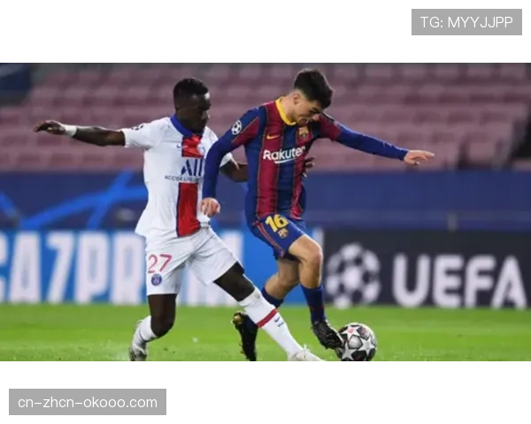 巴萨客场逆转巴黎,深度复盘:加维的覆盖如何成为转换枢纽